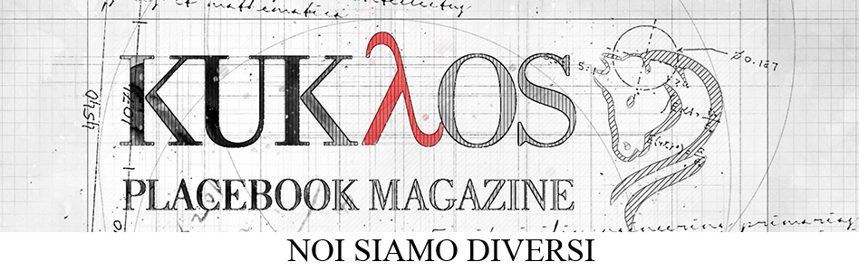  Kukaos Placebook Magazine – Noi siamo diversi